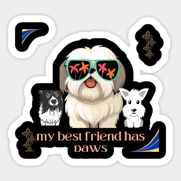 my best friend has paws t shirt Sticker by gorgeous wall art